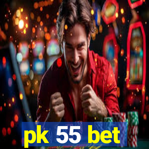 pk 55 bet